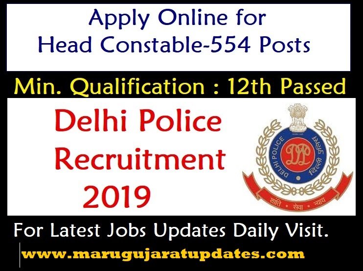 Delhi Police Recruitment for 554 Head Constable (Ministerial) Posts 2019