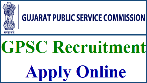 Gujarat Public Service Commission (GPSC) Vacancy for Various Posts 2021